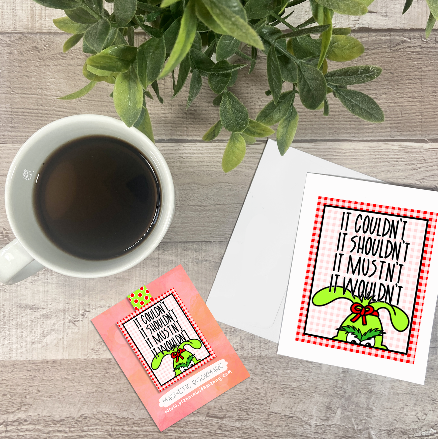 It Couldn't It Shouldn't Grinchy Vinyl Sticker, Magnetic Bookmark, & Notecard MB11