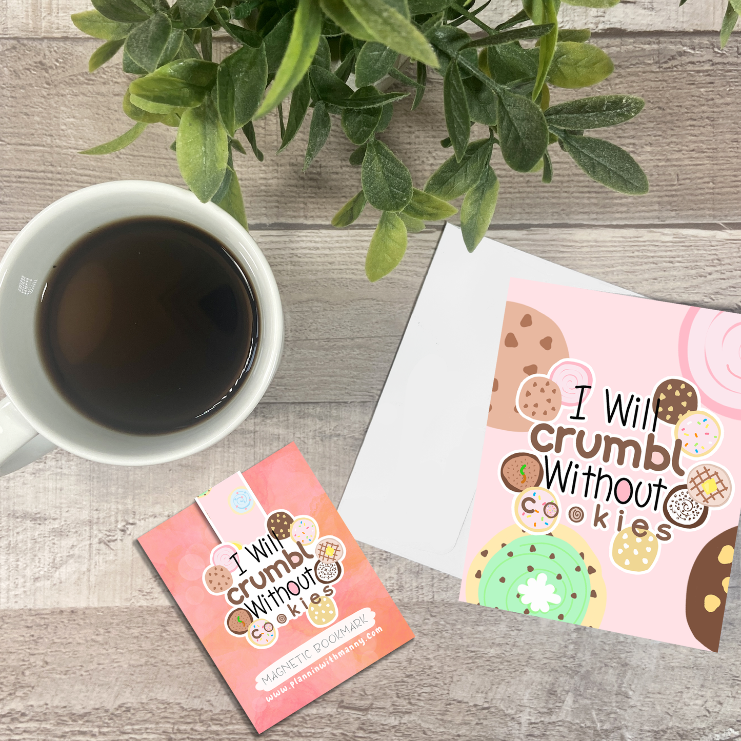 MB152 I Will Crumbl Without Cookies Vinyl, Notecard, & Bookmarks