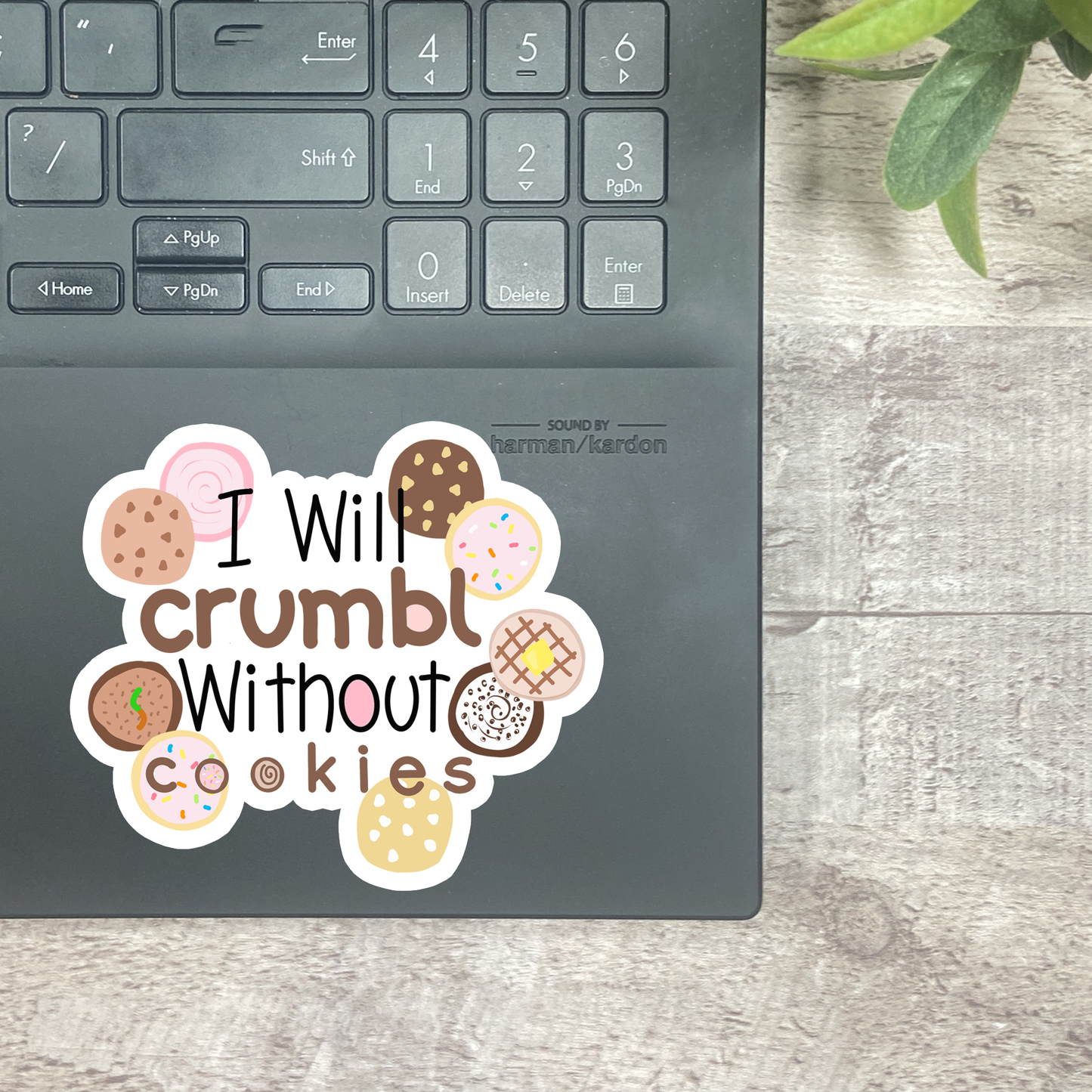 MB152 I Will Crumbl Without Cookies Vinyl, Notecard, & Bookmarks