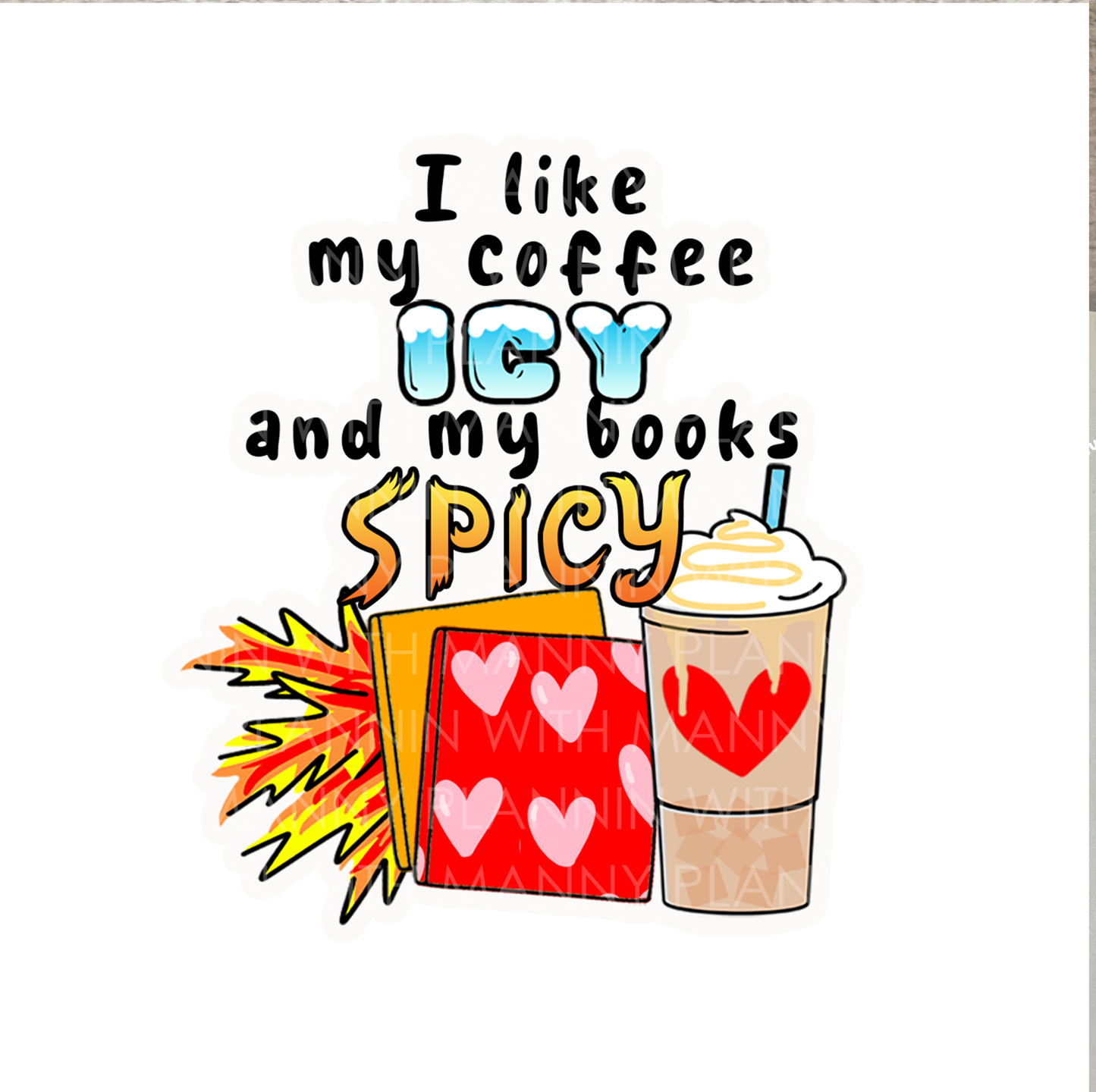 Coffee Icy and Books Spicy... Vinyl Sticker, Magnetic Bookmark, & Notecard MB82